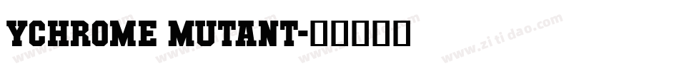 YChrome Mutant字体转换